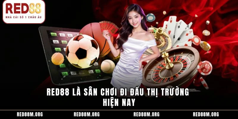 Red88 là sân chơi đi đầu thị trường hiện nay