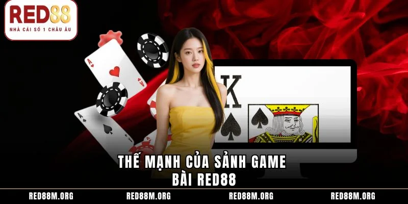 Thế mạnh của sảnh game bài Red88